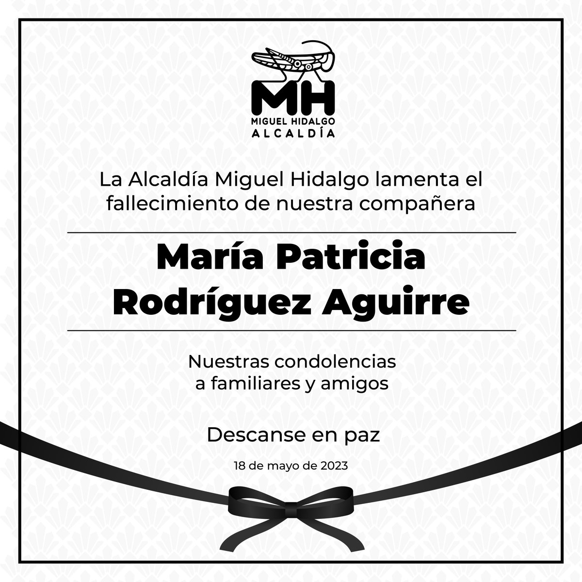 AlcaldiaMHmx's tweet photo. En la alcaldía Miguel Hidalgo estamos de luto por la pérdida de nuestra compañera María Patricia Rodríguez Aguirre. Extendemos un abrazo con mucho cariño a sus familiares, amigos y compañeros de trabajo. Descanse en paz. https://t.co/bEERz3oqn3
