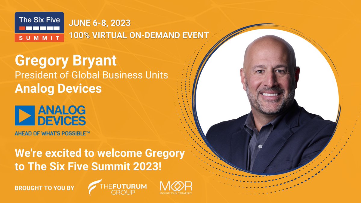 We’re excited to announce @ADI_News EVP & President of GBUs @gregorymbryant will be speaking in the #Connected #Intelligent #Edge Track. GB is an industry legend, and we are so excited to have him at the Summit! #sixfivesummit @SixFiveSummit 

Register: thesixfivesummit.com