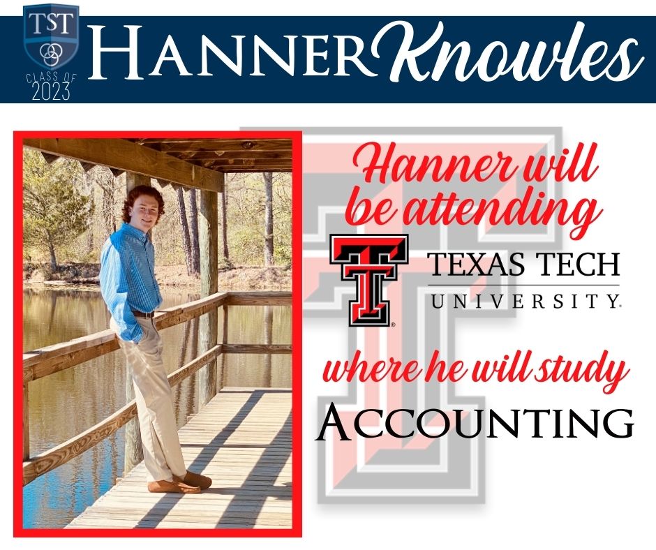 🎓Congratulations, Hanner Knowles 🎓

Top Five 2023 graduate, Hanner, is headed to Lubbock to attend Texas Tech where he plans to study Accounting.