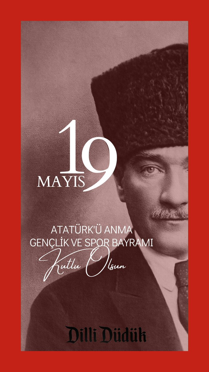 19 Mayıs Atatürk'ü Anma ve Gençlik Spor Bayramımız Kutlu Olsun! 🇹🇷