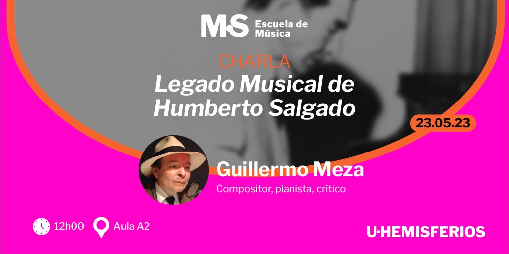 uhemisferios's tweet photo. ¡No te pierdas esta increíble oportunidad de sumergirte en el legado musical de Humberto Salgado! 🎵

Guillermo Meza, reconocido compositor, pianista y crítico, nos guiará a través de la vida y obra de este destacado músico ¡No te lo puedes perder! 🎶 https://t.co/7MgjKCUOR1
