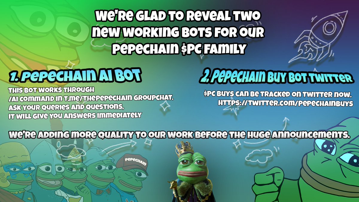 We're glad to announce the reveal of two of our bots that will help the 🐸⛓️ Army to keep themselves updated : 

1. @pepechainbuys

2. t.me/pepechainai_bot : Use /ai command in the groupchat t.me/thePepechain and it'll answer your weirdest questions right away.