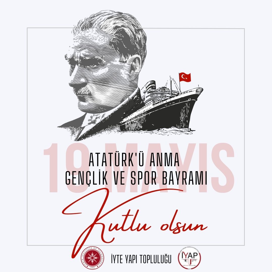"Ey yükselen yeni nesil, gelecek sizindir..”
.
.
19 Mayıs Atatürk'ü Anma Gençlik ve Spor Bayramımız Kutlu Olsun!
#iyteyapi #yapıtopluluğu #iyte #19MayısGenclikveSporBayramı