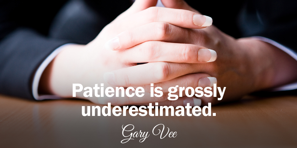 tim_fargo's tweet photo. Patience is grossly underestimated. - Gary Vee #quote #ReadandRepeat https://t.co/iFdKh9Y5i7