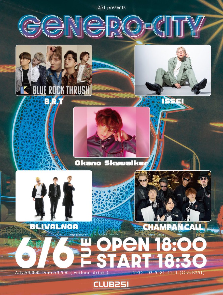 OkanoKaito0121's tweet photo. \チケット発売中🎫✨/
6/6(火)
251 presents Genero-city
-act-
okano_skywalker
ISSEI
B.R.T
BLIVALNOA
CHAMPAN CALL
open 18:00 / start 18:30
adv ¥3,000 / door ¥3,500 (共に+1D)
#okano_skywalker
#club251
#generocity
👇🏻チケットはこちらから👇🏻
https://t.co/f89r2SoFI2 https://t.co/bEkxxDIohb