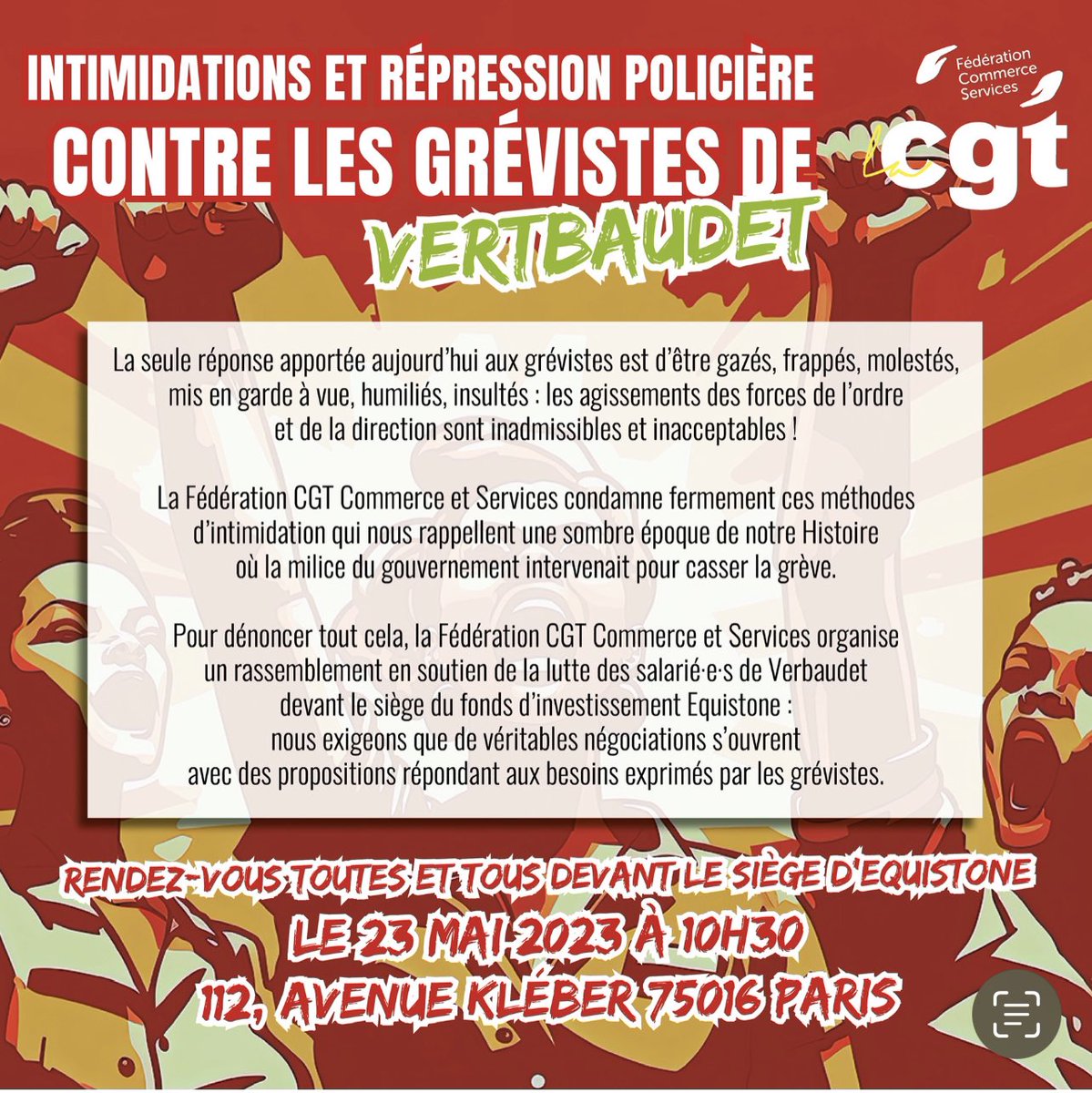 😡 Intimidations et répression policière contre les grévistes de Vertbaudet !

Rendez-vous toutes et tous devant le siège d’EQUISTONE le 23 mai 2023 à 10h30 au 112, avenue Kléber, dans le 16ème à Paris. @ThomasVacheron_ @Portes_Thomas @VerzelettiCeli1 @BinetSophie @CGT_Commerce