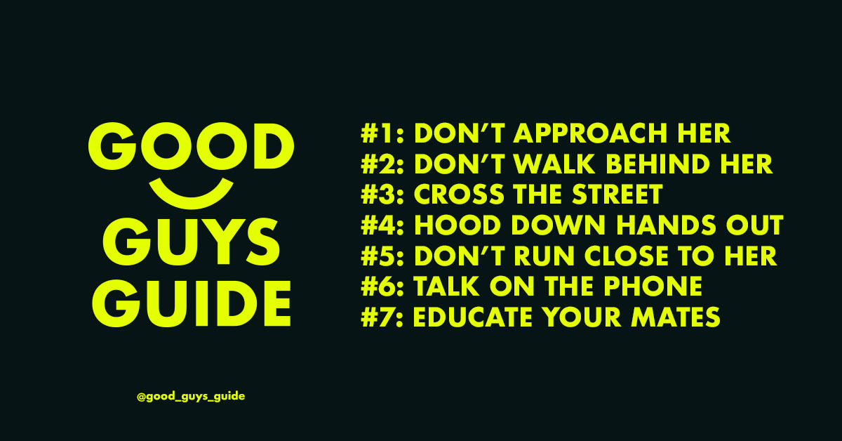 We have worked with @mcsaatchilondon & Token Man to develop the #GoodGuysGuide. A set of basic guidelines for any man that wants to help women feel safe on our streets. A lot more needs to be done but these simple 7 steps will help women feel safe when walking our streets.