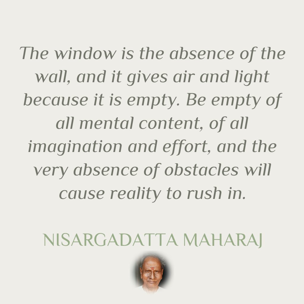 NonDualQuotes's tweet photo. The window is the absenc...

- Nisargadatta Maharaj

#nonduality #advaita #vedanta #advaitavedanta #spirituality #jnanayoga #selfrealization #enlightenment #spiritualawakening #nisargadatta #nisargadattamaharaj #srinisargadattamaharaj #iamthat #selfenquiry https://t.co/AxM7RjhRua
