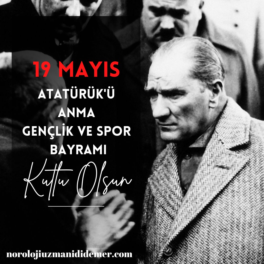 19 Mayıs Atatürk'ü Anma Gençlik ve Spor Bayramı kutlu olsun.
norolojiuzmanididemer.com