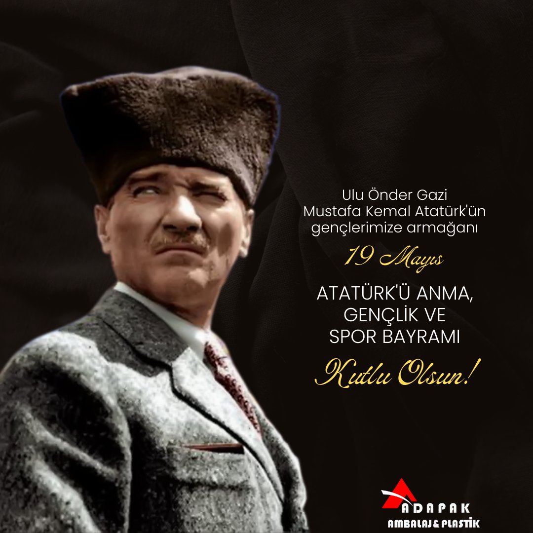 19 Mayıs Atatürk'ü Anma Gençlik ve Spor Bayramı kutlu olsun. adapakambalaj.com