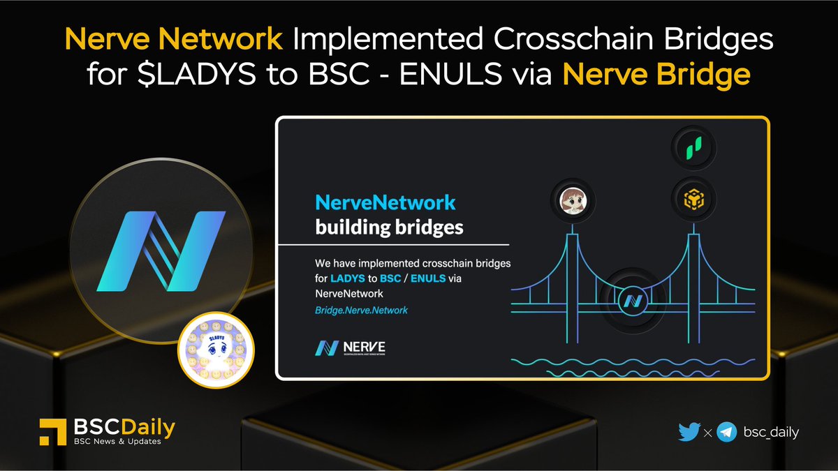 🎉 @nerve_network Implemented Crosschain Bridges for $LADYS to #BSC - #ENULS via #NerveBridge 🔥

#LADYS is appropriating the tokenisation model to facilitate the accumulation of meme capital 

#NERVE - Providing a new intelligent lightning network for mainstream digital assets🧬