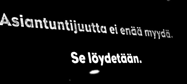 Tarjolla on paljon asiatuntijapalveluita.
Mutta se paras asiantuntijuus pitää löytää. Itse. Ja myös itsestään.
