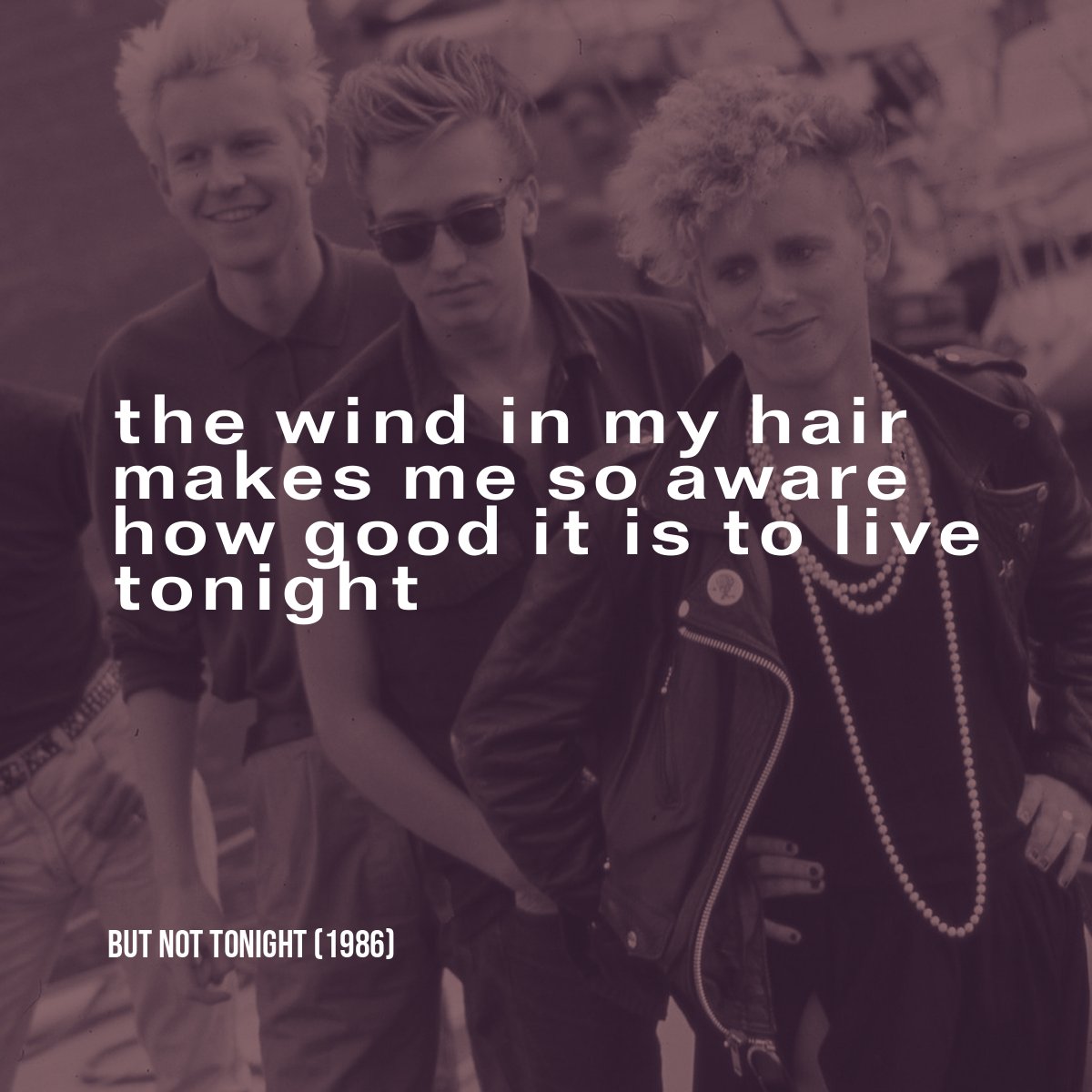 dm_stripped's tweet image. The wind in my hair
Makes me so aware
How good it is to live
Tonight

But Not Tonight (1986)