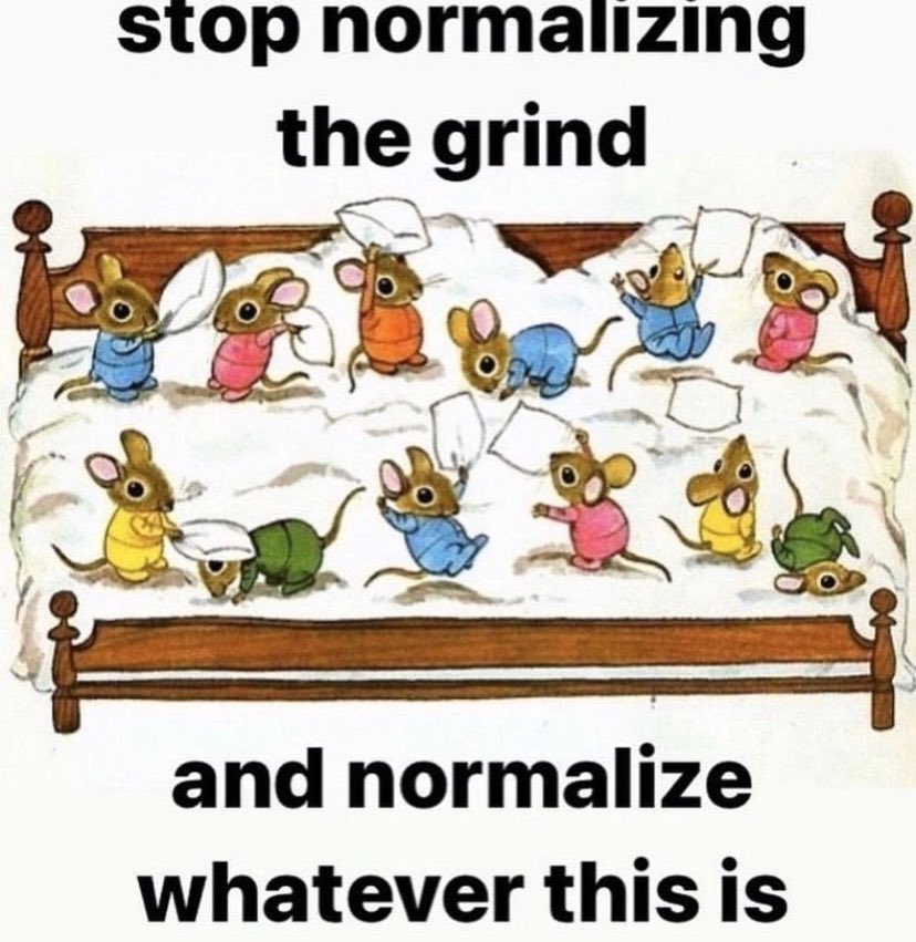 mice in pajamas on big bed pillow fight stop normalizing the grind and normalize whatever this is