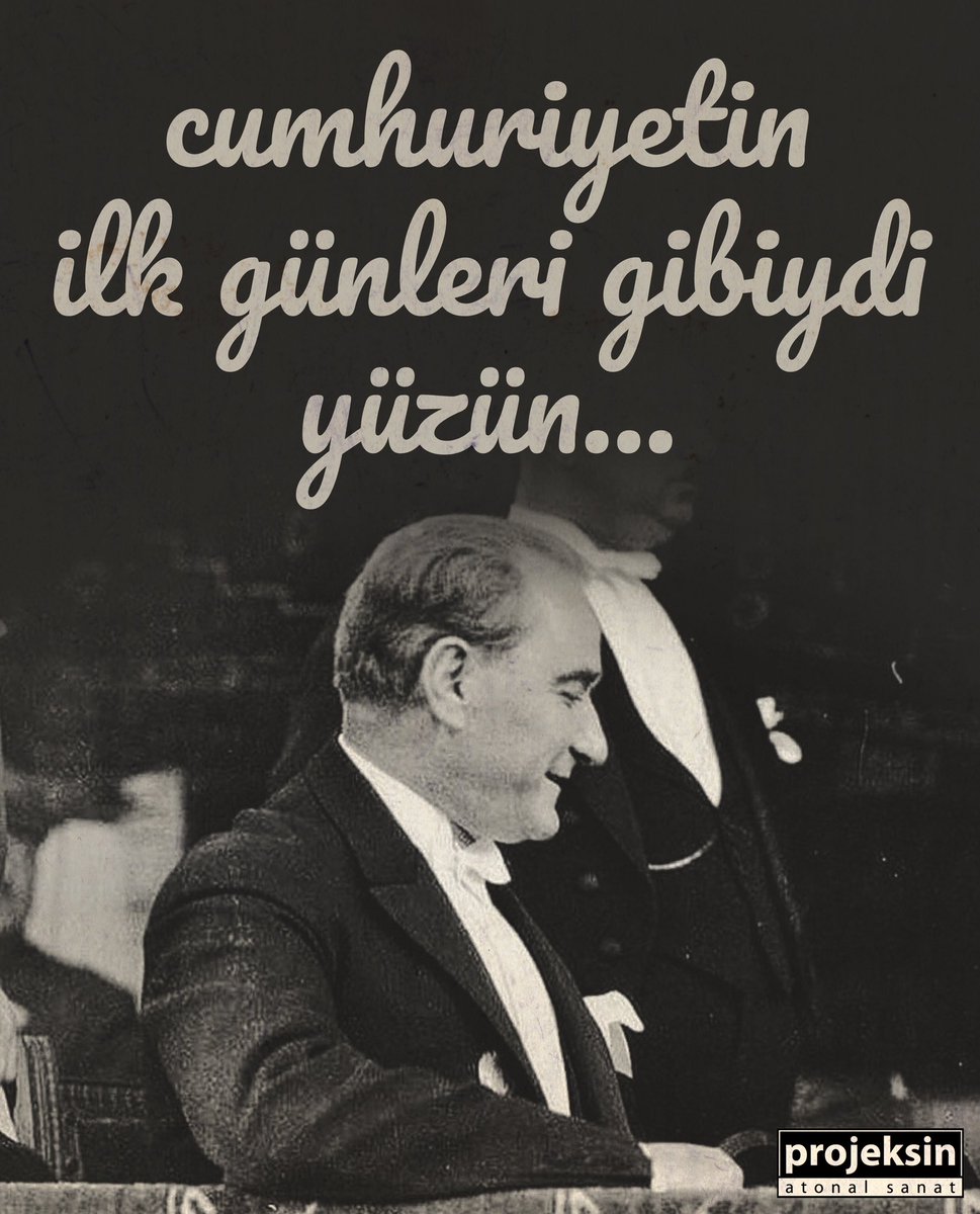 “cumhuriyetin ilk günleri gibiydi yüzün...” #19MAYIS