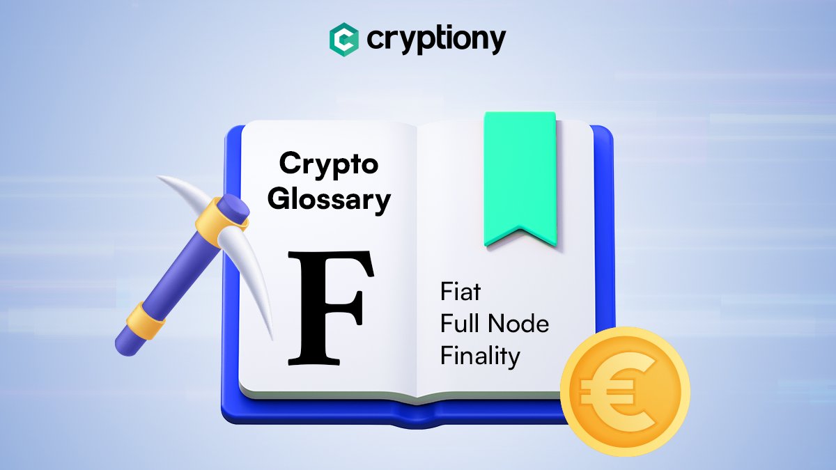 🔵 Fiat: A centralised currency that a government controls &amp; issues &amp; is not backed by a commodity such as gold. 
🔵 Finality: refers to when a transaction on a blockchain can no longer be reversed. 
🔵 Full Node: a crypto mining node which holds a copy of the blockchain history.