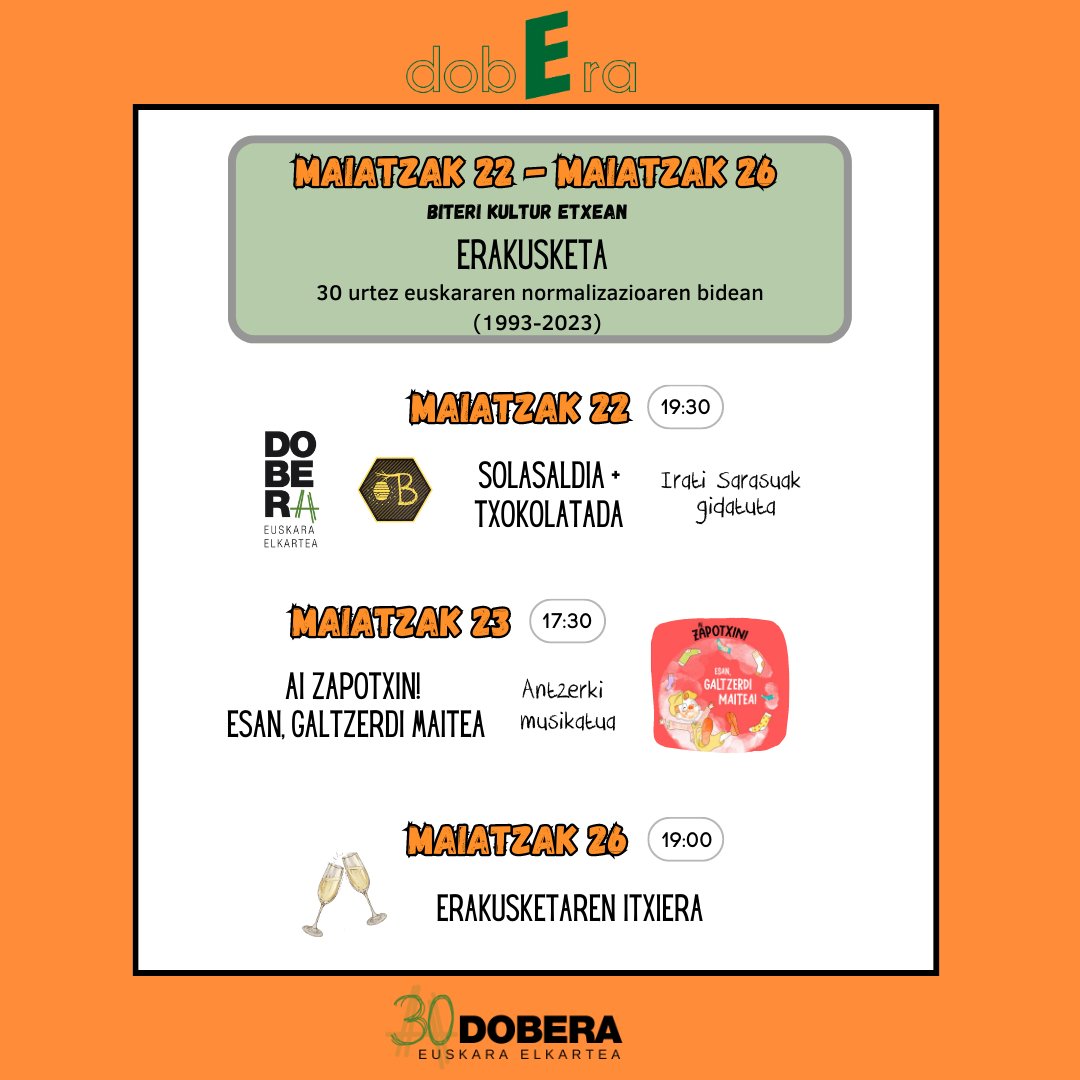 Urteak joan eta urteak etorri, 30 urte pasa dira Dobera Euskara Elkartea sortu zenetik!

Hori dela eta, 30. urteurrena behar den bezala ospatzeko, adin ezberdinetarako eta mota askotako ekintzak antolatu ditugu!

Anima zaitezte!!!