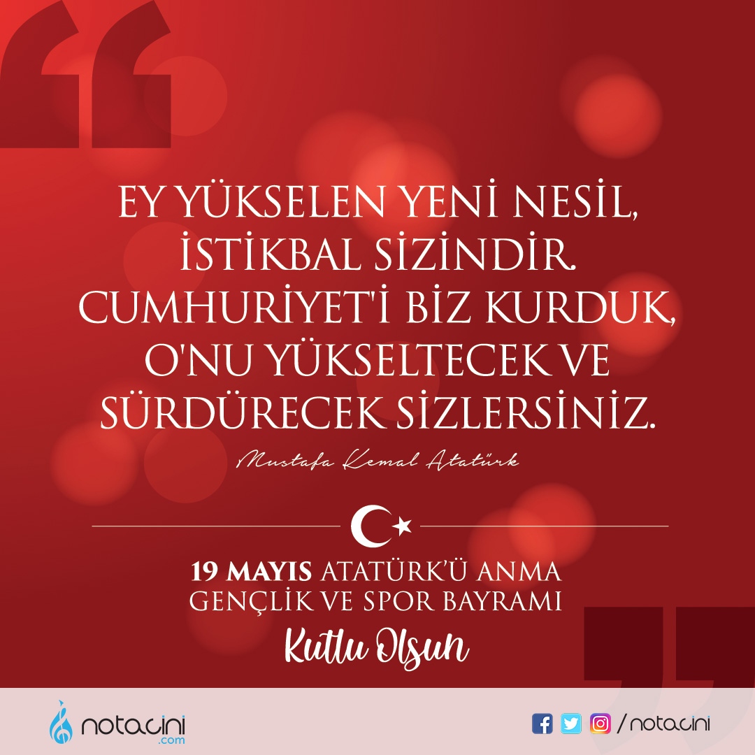 Ulu önder Atatürk'ü anma, gençlik ve spor bayramı'mız kutlu olsun!!!
Atatürk'ün vizyon ve değerlerine sahip çıkmak, aydınlığın teminatıdır.