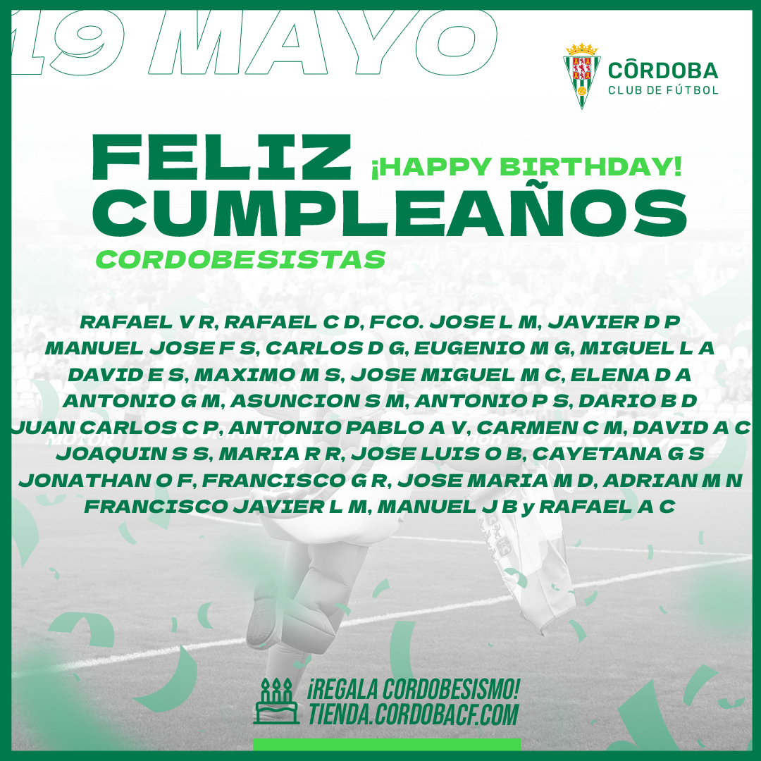 ¡Buenos días, cordobesistas!👋
 
Empezamos el viernes felicitando a los #abonadosCCF💚 que cumplen años 🎂🥳 en este 19 de mayo