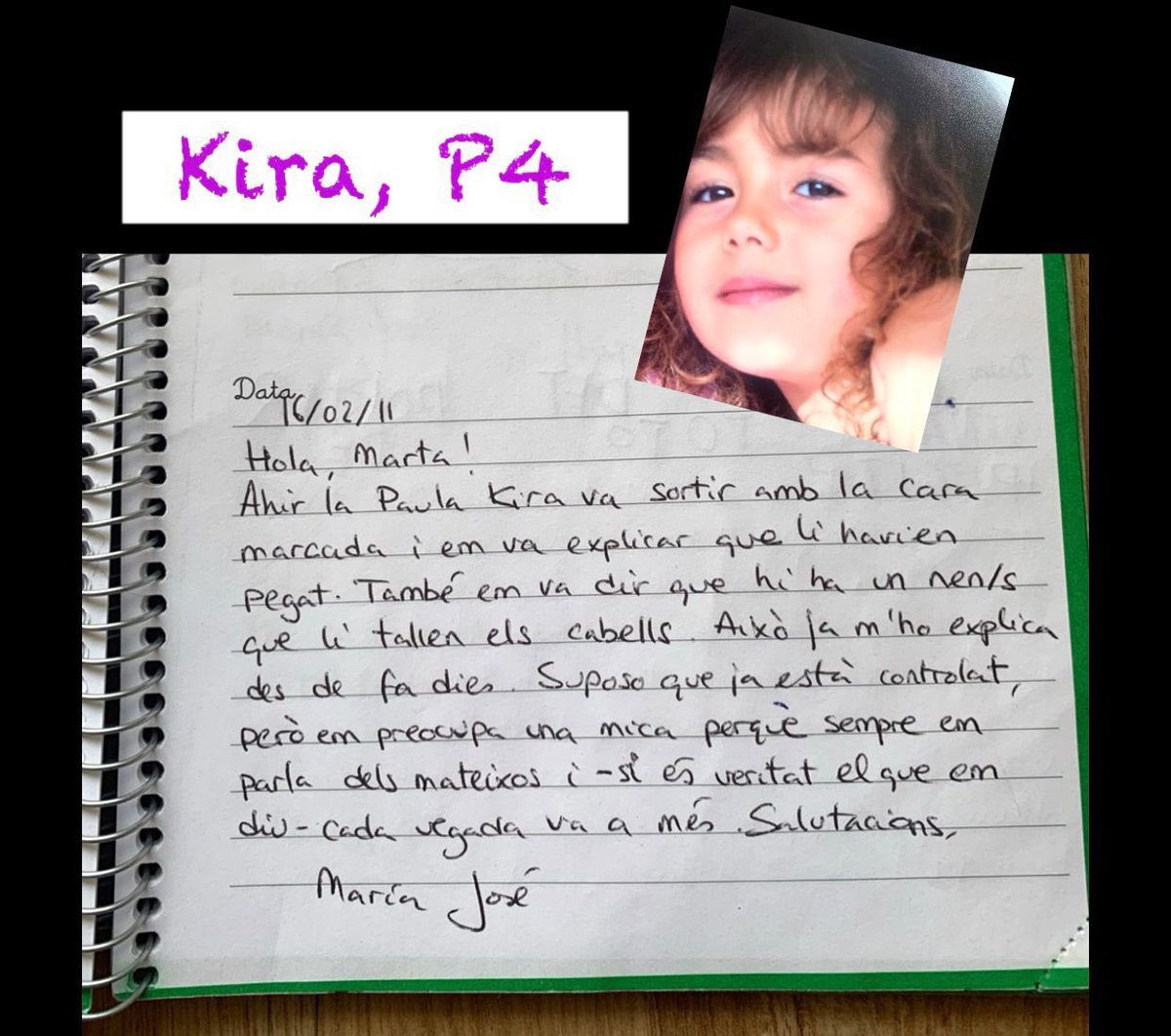 JMporKiraLopez's tweet photo. 1️⃣ EL DÍA QUE KIRA EMPEZÓ A MORIR… 

📌 Agenda Escolar de Kira, P4 (Infantil)

16/02/2011

“Hola, Marta
Ayer Paula Kira salió con la cara marcada y me contó que le habían pegado. También me dijo que hay un niño/s que le corta el pelo. Esto me lo explica ya desde hace días. Supongo que ya está controlado pero me preocupa un poco porque siempre me habla de los mismos y si es verdad lo que me cuenta cada vez va a más. Saludos, 
María José”

Respuesta: 

“Buenas tardes, 
He hablado con los niños que Paula (Kira) me ha dicho. Espero que no se vuelva a repetir. Si Paula (Kira) te vuelve a explicar algo parecido, por favor, házmelo saber. Estas cosas no se pueden pasar. Muchísimas gracias. Firma: M.” 

🔴 LA TUTORA DE P4 NUNCA ACTIVÓ NINGÚN PROTOCOLO AUNQUE LOGRÓ ENGAÑARNOS CON SUS ATENTAS RESPUESTAS. LAS AGRESIONES HACIA KIRA SE REPITIERON DURANTE UN CURSO MÁS CON SECUELAS IRREVERSIBLES PARA ELLA. TRAS EL SUICIDIO DE KIRA ESTA TUTORA MINTIÓ A INSPECCIÓN Y NEGÓ CUALQUIER EPISODIO DE ACOSO HACIA SU ALUMNA DURANTE ESE CURSO. A FECHA DE HOY ESTA TUTORA Y RESPONSABLE DE LA SEGURIDAD FÍSICA Y MORAL DE KIRA EN AQUELLOS MOMENTOS SIGUE IMPUNE Y NADIE HA PEDIDO PERDÓN. TAMPOCO NADIE HA DADO EXPLICACIONES SOBRE CÓMO ALGO ASÍ PODÍA PASAR DE FORMA REITERADA EN UNA CLASE Y PATIO SUPUESTAMENTE VIGILADOS POR DOS ADULTOS 🔴 

#eldiariodekira 
#stopbullyingforkira 
#manyanet 
#elacosoescolarmata
FIRMA: https://t.co/bTpNbA892O