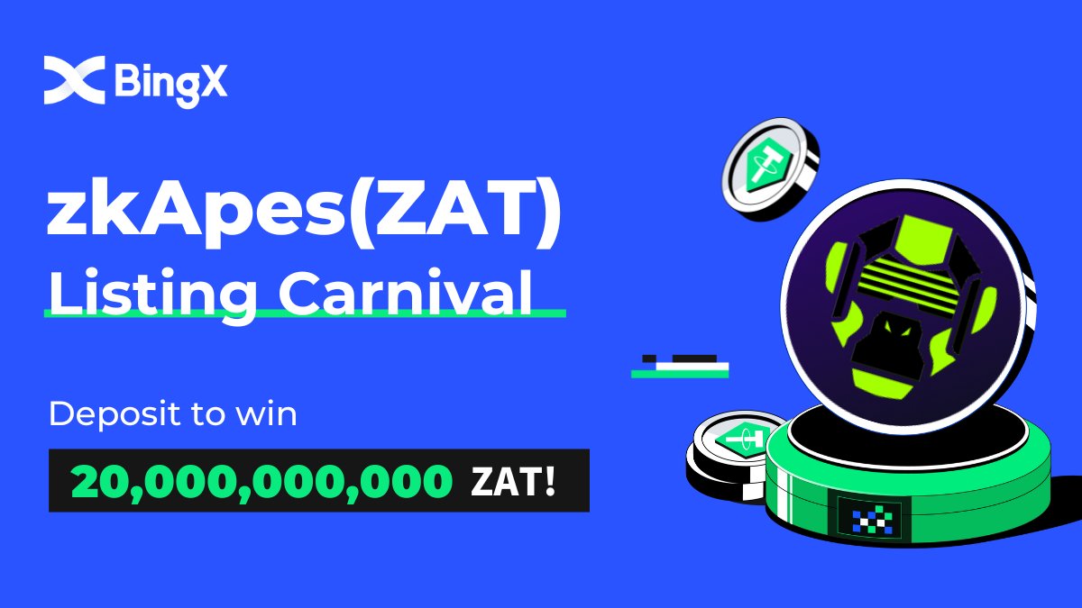 🎁 $ZAT Listing Carnival: Deposit to win 20,000,000,000 ZAT!

⏰ Event Time: May 19th, 2:00 AM - May 24th, 2:00 AM (UTC)

Join Now 👉 bingx.com/int/39lkQn

$200  #Giveaway for 5 BingX fam &amp; this tweet:
✅ Follow <a href="/BingXOfficial/">BingX</a> &amp; <a href="/zk_apes/">zkApes</a>
✅ RT + Tag 3 friends