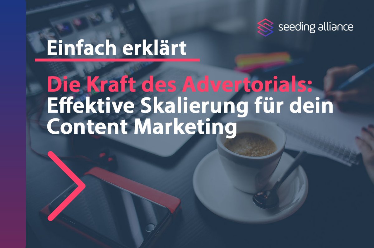Die Kraft des Advertorials: Effektive Skalierung für dein Content Marketing. Jetzt mehr erfahren unter: seeding-alliance.de/allgemein/adve…
