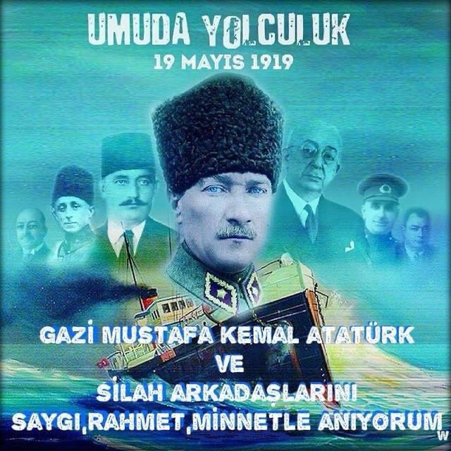 Atam senin ve aziz şehitlerimizin sayesinde bugüne kadar hür doğduk hür yaşadık ve hür yaşayacağız. Gençliğe emanet ettiğin bu güzel vatan senin ilkelerin ışığında payidar kalacaktır..
19 Mayıs Atatürk'ü anma Gençlik ve Spor Bayramı Kutlu Olsun...