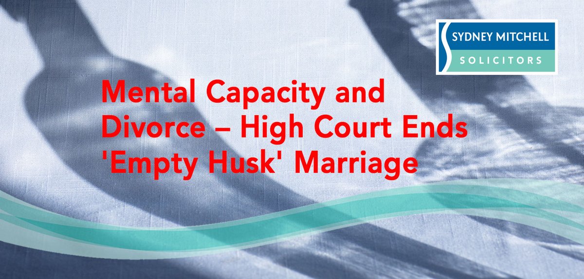 Mental Capacity and Divorce – High Court Ends 'Empty Husk' Marriage

A High Court ruling made ...

Contact Gemma Whitchurch on 08081668860 or a member of the family law team for #legaladvice

#mentalcapacity #familylaw #divorcelaw

sydneymitchell.co.uk/news/mental-ca…