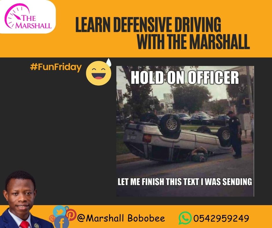 BobobeeMarshall's tweet photo. Hello there,
It's Fun Friday!
#LearnDefensiveDrivingWithTheMarshall
#TheBestSafetyDeviceIsTheMotorist
#Corporate&IndividualDriverTraining
#TheMarshallDrivingConsult
#FunFriday
Like, Comment and Share!@GhPoliceService @streetsense_gh @DVLAGhofficial @NRSAGhana https://t.co/ueBs34Ynqj