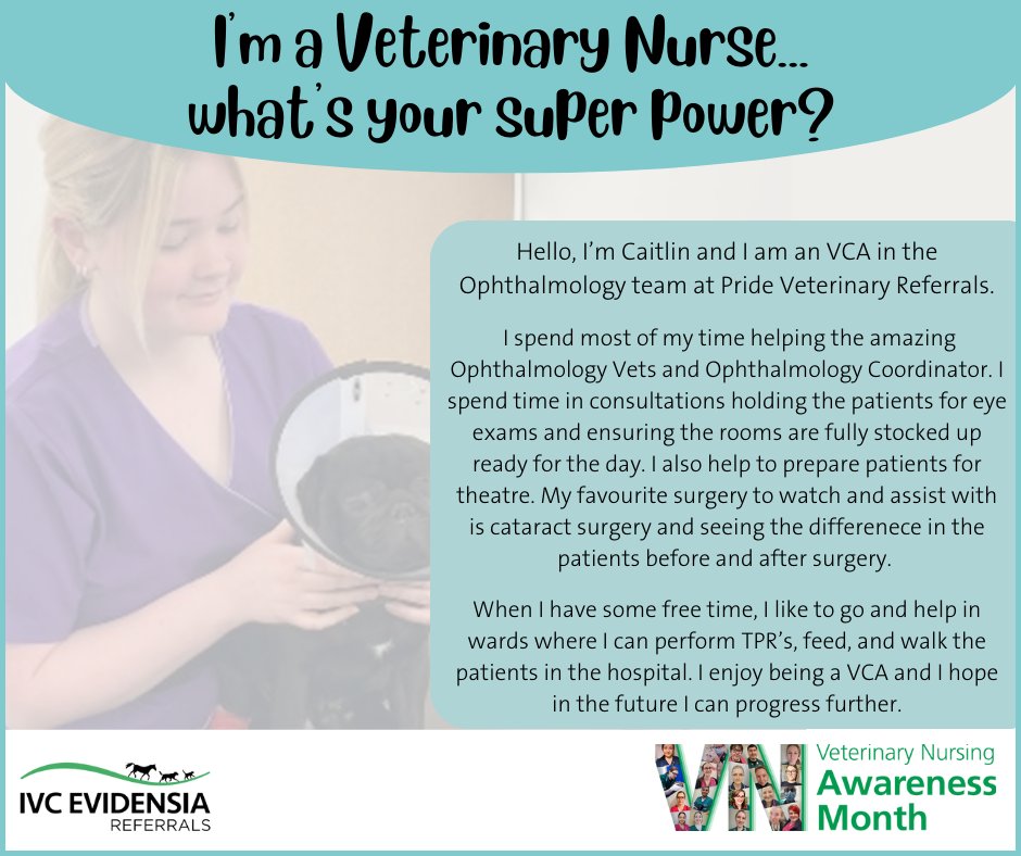 I'm a Veterinary Nurse...what's your super power? Meat Caitlin, who is a Veterinary Care Assistant (VCA) in the ophthalmology team at Pride Veterinary Referrals in Derby. #VNAM203 #VeterinaryCareers #IVCEvidensiaReferrals