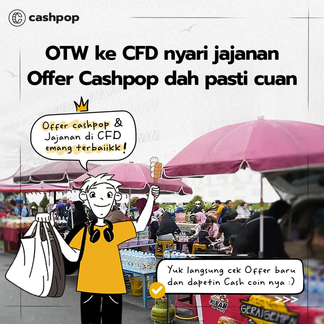CashPopID's tweet photo. Orang CFD pasti ada berbagai tujuan, mulai dari olahraga, cari jajanan atau malah jualan

Tapii kalo ngerjain Offer Cashpop udah pasti tujuannya cuan ygy 

Sekalian cek tab Offer hari ini deh, siapa tau ada yang belum kamu kerjain 

#NgapainAjaPastiDibayar
#BasicIncome https://t.co/r98Vg8a1ju