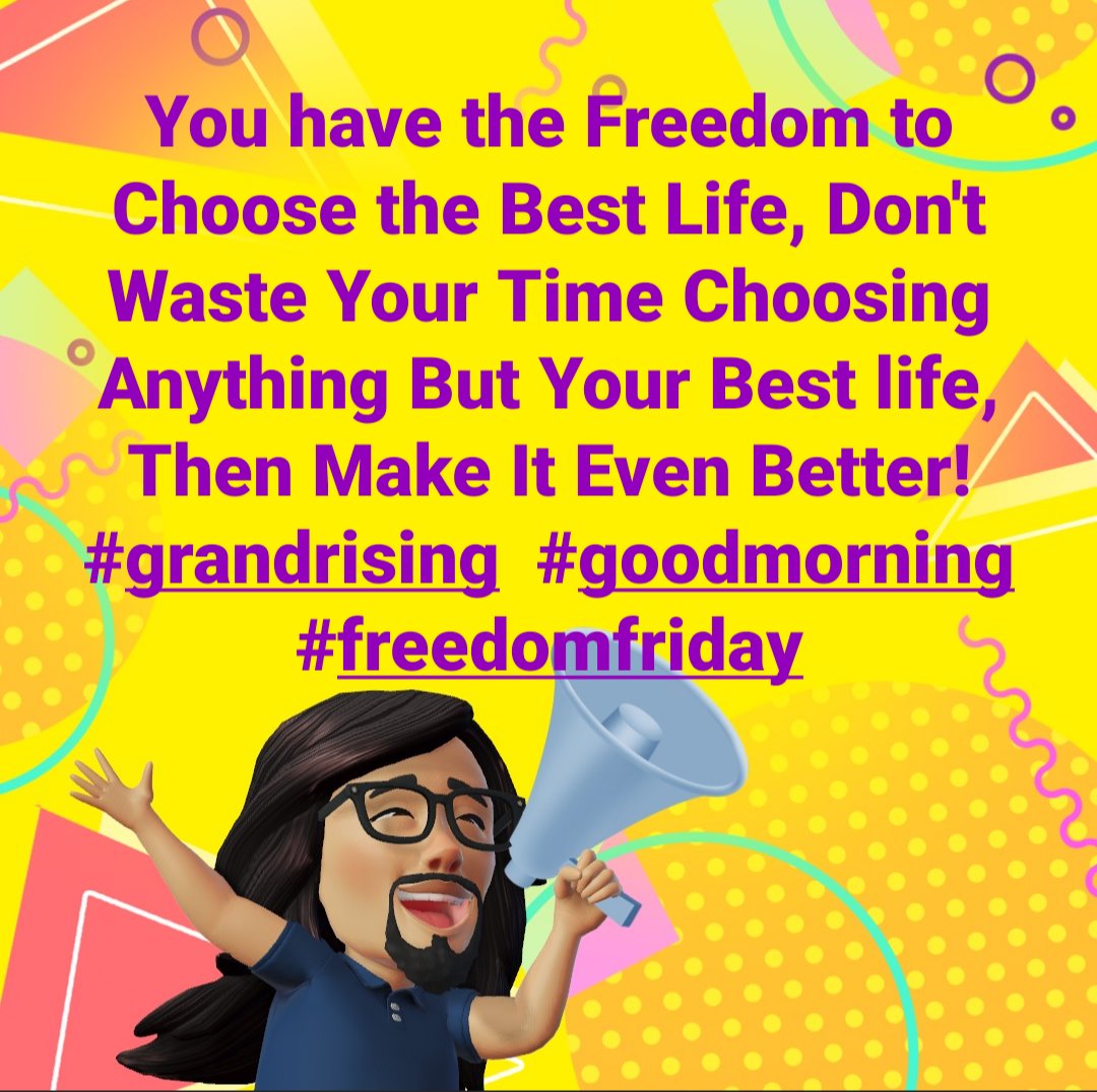 You have the Freedom to Choose the Best Life, Don't Waste Your Time Choosing Anything But Your Best life, Then Make It Even Better! #grandrising  #goodmorning #freedomfriday #twbeyouparadise2 #buildabetterversionofthebestyou #freedomfriday #Coldplay