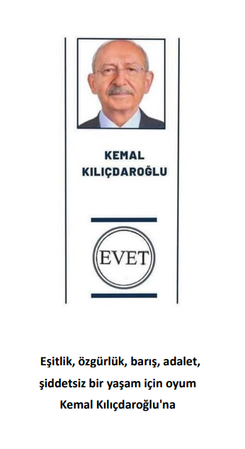 SANDIKTA HAYATIMIZA SAHİP ÇIKIYORUZ!
... bize daha da karanlık bir gelecek vaat edenlerle ittifak kuran tek adamı göndermek için oyumuz Kemal Kılıçdaroğlu’na!
Oyumuzu eşitlik, özgürlük, barış, adalet için kullanalım!