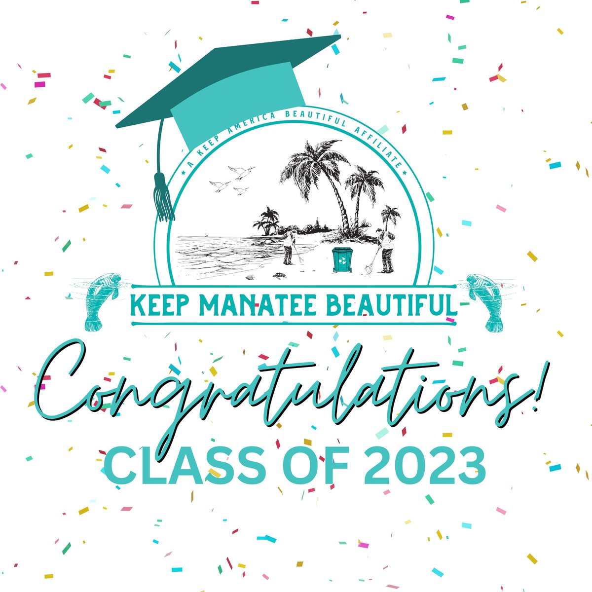ManateeBeautiFL's tweet photo. 🎓🌿 Kudos to the Class of 2023 from Keep Manatee Beautiful! As you embark on new journeys, remember, each one of us can make a difference. Continue to grow, learn, and care for our planet. Congratulations, graduates! #ClassOf2023 #Graduation #KeepManateeBeautiful https://t.co/5YPxtDJqVM