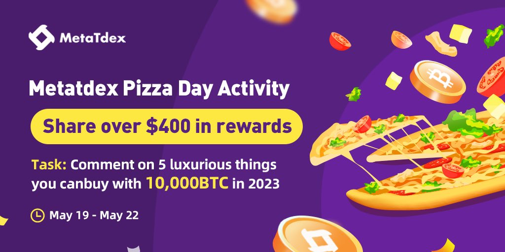MetaTdex's tweet photo. 🎉🍕 Share Over $400 In MetaTdex Pizza Day Activity🚀

Did you know that on May 22, 2010, two pizzas were purchased for 10,000 Bitcoins, now worth about $273M? 🍕

🤯What can you buy with 10,000 BTC in 2023?

Join our Pizza Day celebration and get a chance to win!

💰 Prize Pool: 200 TT + 200 USDT transaction fee rebates
📅 Duration: May 19 - May 22

🎯 Complete Task:
1️⃣Follow @MetaTdex
2️⃣Under this tweet, comment on 5 luxurious things you can buy with 10,000 BTC in 2023. 
3️⃣RT, Like this tweet, and tag 5 friends. Don't forget to include one of the hashtags #MetaTdexPizzaDay, #CryptoLuxury, or #10000BTC in your comment.
💰To claim rewards: Drop your MetaTdex Polygon wallet address in the comments. If you're new, download the MetaTdex app and create a wallet: https://t.co/GAsZ5syG9D

Get ready to win big and indulge in the pizza feast! 🍕💰
#MetaTdexPizzaDay #CryptoPizzaParty #BitcoinPizzaDay #WinPrizes #DownloadMetaTdex #CryptoLuxury #10000BTC