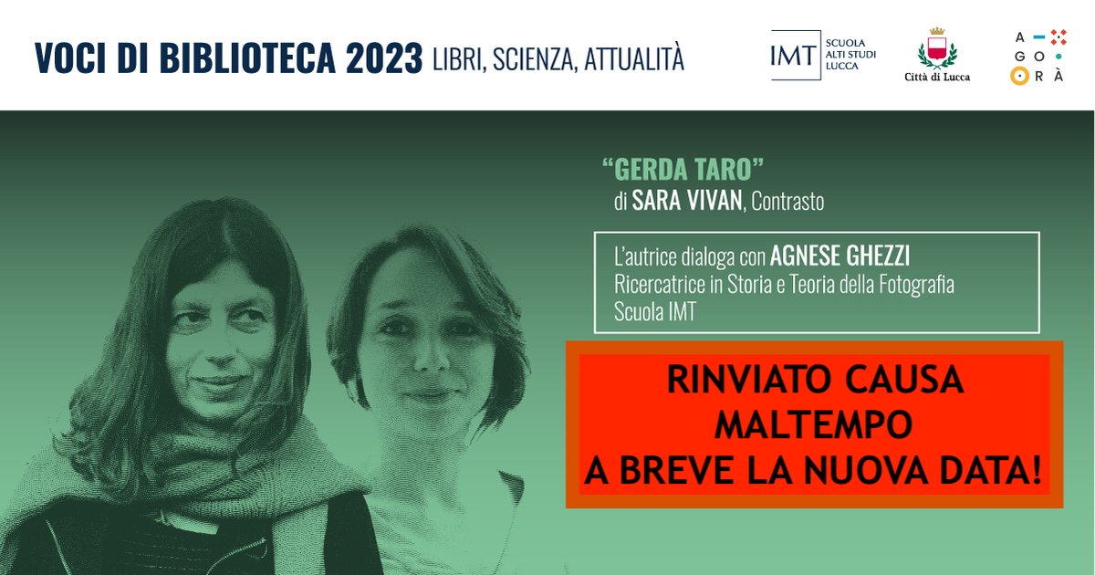 Scuola IMT Alti Studi Lucca (@imtlucca) on Twitter photo RINVIATO. Spiacenti di dovervi dire che l'incontro di stasera su #GerdaTaro è purtroppo cancellato, ma si tratta solo di un rinvio! Torneremo presto da voi con una nuova data. <a href="/eseagnese/">Agnese Ghezzi</a> <a href="/LindaLouBertell/">Linda Bertelli</a> <a href="/Contrastobooks/">Contrasto</a> <a href="/lynxlucca/">Research Unit LYNX - IMT School</a> RINVIATO. Spiacenti di dovervi dire che l'incontro di stasera su #GerdaTaro è purtroppo cancellato, ma si tratta solo di un rinvio! Torneremo presto da voi con una nuova data. <a href="/eseagnese/">Agnese Ghezzi</a> <a href="/LindaLouBertell/">Linda Bertelli</a> <a href="/Contrastobooks/">Contrasto</a> <a href="/lynxlucca/">Research Unit LYNX - IMT School</a>