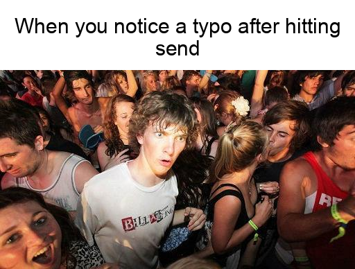 MemeThisBender's tweet photo. @makkara_perunaa @Cobratate "The look on my face when I finally hit 'send' on that important email...and notice a typo." 😬 #TypoFail #EmailLife https://t.co/MIs2f17tMD