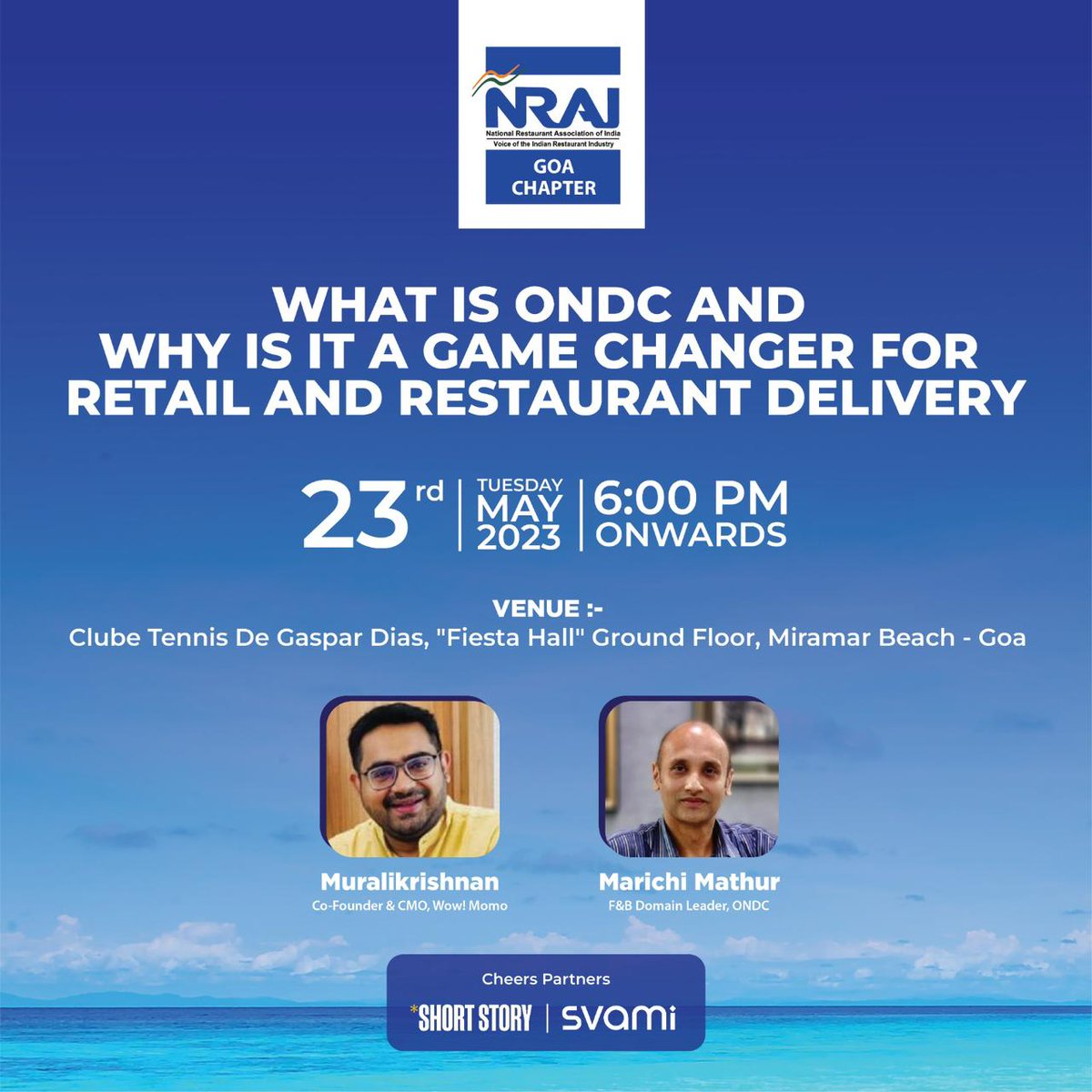 Dear Members, 

NRAI Goa Chapter cordially invites you to the event  What is ONDC and why is it a game changer for Retail and Restaurant Delivery on May 23rd, 6pm onwards at Clube Tennis De Gaspar Dias  

To Register, Fill out this Google form-  surl.li/hcmve