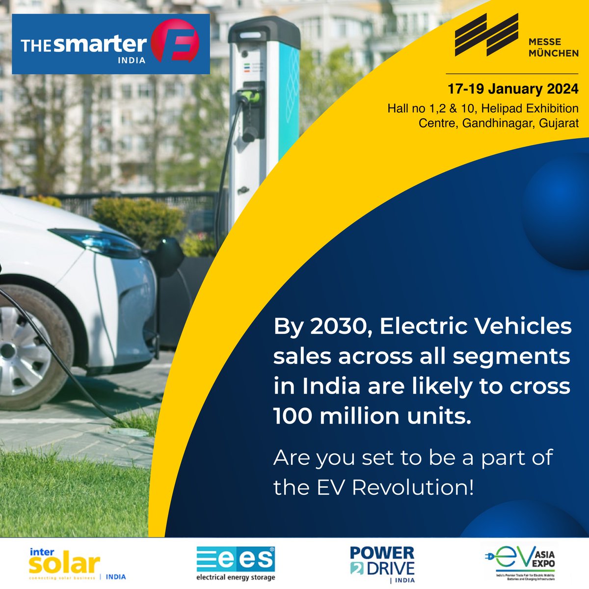 The Indian #automotive #industry is likely to emerge as the world’s 3rd largest market by the year 2030.
Be a part of this electric vehicle revolution by being a part of #TheSmarterE, between 17th-19th Jan 2024 at Hall no 1,2 & 10, Helipad Exhibition Centre, Gandhinagar, Gujarat.