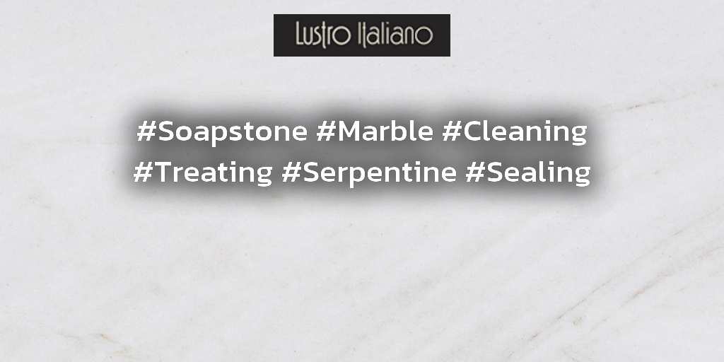 #Soapstone #Marble #Cleaning #Treating #Serpentine #Sealing