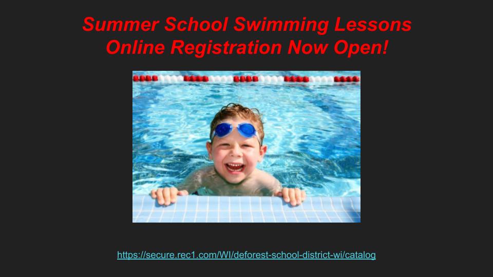 There are a few spots open for Rio Elementary students who would like to attend summer swimming lessons. 

Level 2 has 4 openings  
Level 3 has 3 openings
Level 4 has 8 openings 
Level 5/6 has 5 openings

secure.rec1.com/WI/deforest-sc…