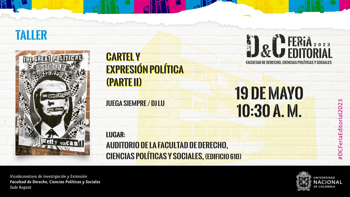 CienpolUNAL's tweet photo. A LA COMUNIDAD UNIVERSITARIA

5° día y cierre de la D&amp;C Feria Editorial 2023

Tendremos el lanzamiento del libro: Análisis Jurídico-Político de la decisión Andina 486 de 2000 / 9:00 am.

A las 10.30 am Taller: Cartel y Expresión Política
con Juega Siempre / DJ LU https://t.co/Xr4dcnoLWX