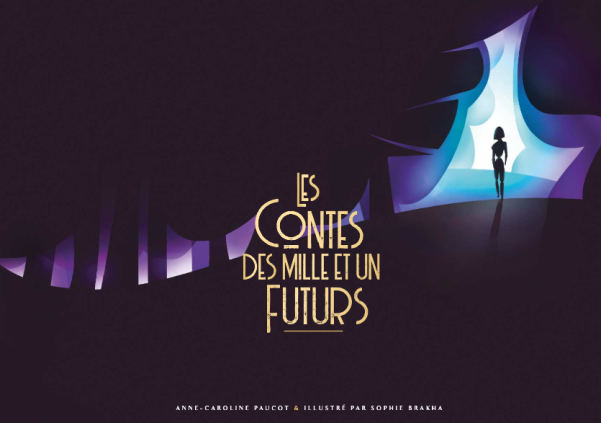 Découvrez les contes des 1001 futurs : contesdufutur.com