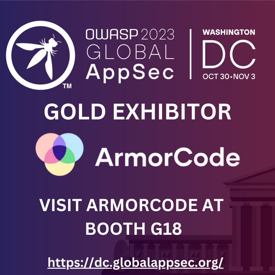 Swing by and say hello to the folks at <a href="/code_armor/">ArmorCode</a> at #OWASP 's 2023 Global AppSec DC event. They will be Booth G18. dc.globalappsec.org