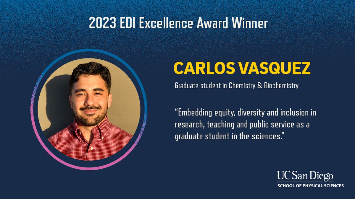 Congratulations to all of our 2023 EDI Excellence awardees, including chemistry doctoral candidate Carlos Vasquez. Read more about Carlos and all of our awardees here: bit.ly/3VQMPCX. @UCSDChemBiochem @KomorLab