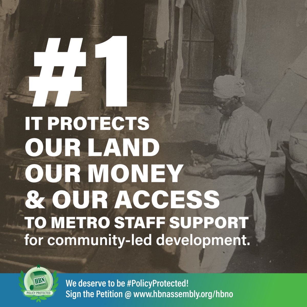 #1: It protects Our Land, Our Money, & Our access 
to Metro Staff Support for community-led development. #HBNO #Policyprotected