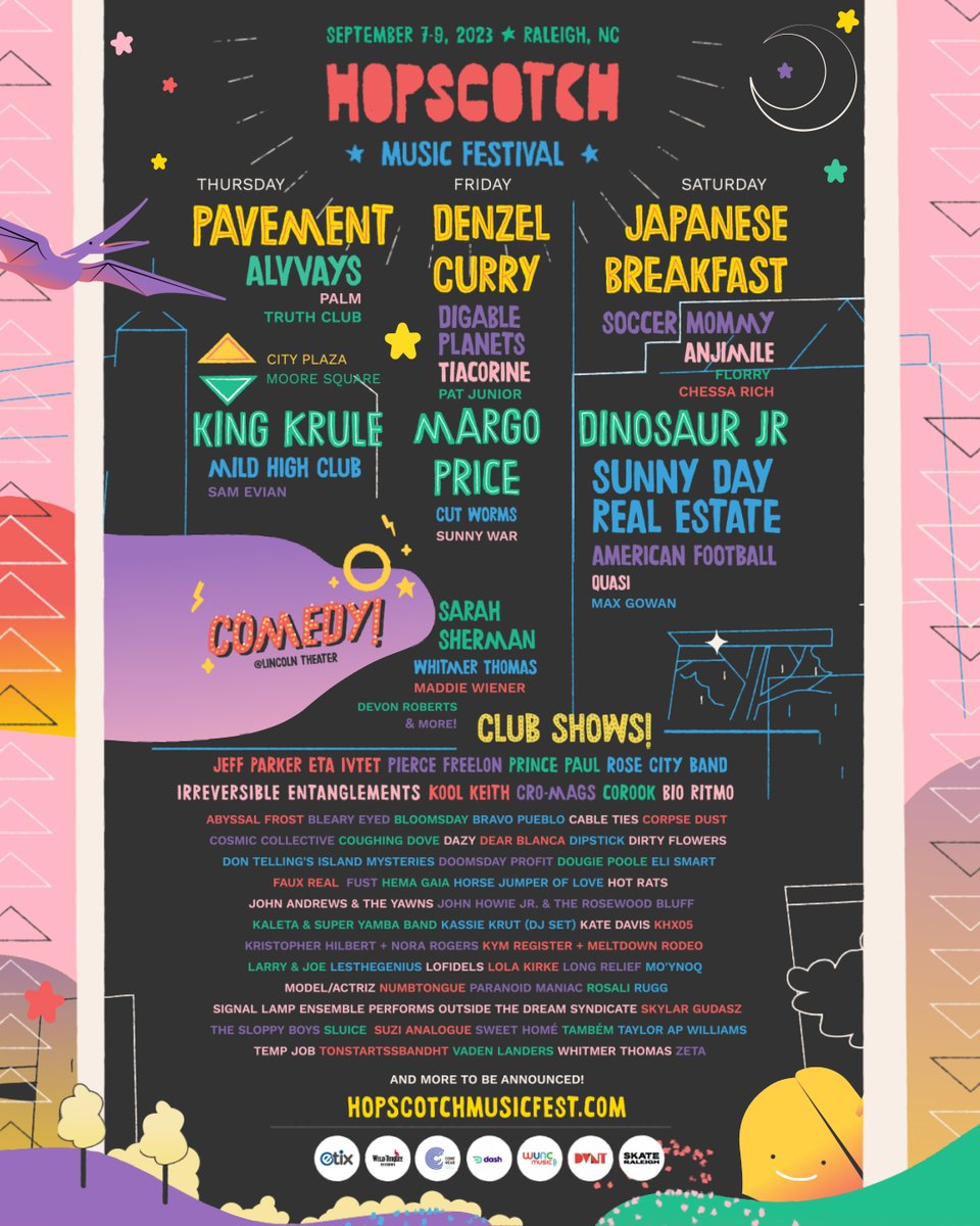 The 2023 lineup is here! Don't miss a jam-packed weekend with <a href="/pavement_band/">PAVEMENT</a>, <a href="/denzelcurry/">Denzel Curry</a>, <a href="/Jbrekkie/">Japanese Breakfast</a>, and many more! Limited quantities of 3-Day GA and VIP passes are available now. Grab yours and join us this Sept. 7-9 in Raleigh, NC!

🔗: hopscotchmusicfest.com