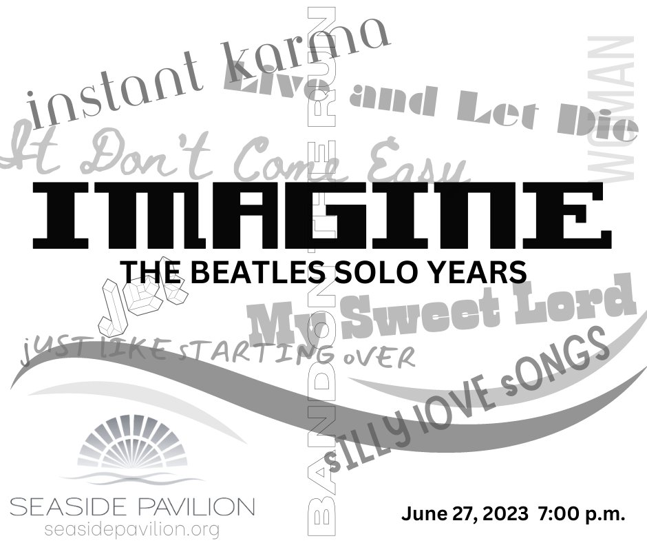 SeasidePavilion's tweet photo. "Imagine" brings together the solo hits of the individual Beatles as they might have sounded if they had continued together. Come experience this amazing collection of songs on June 27th. Tickets available now at https://t.co/ChXBiIAv2X https://t.co/W2CBJTJhPs