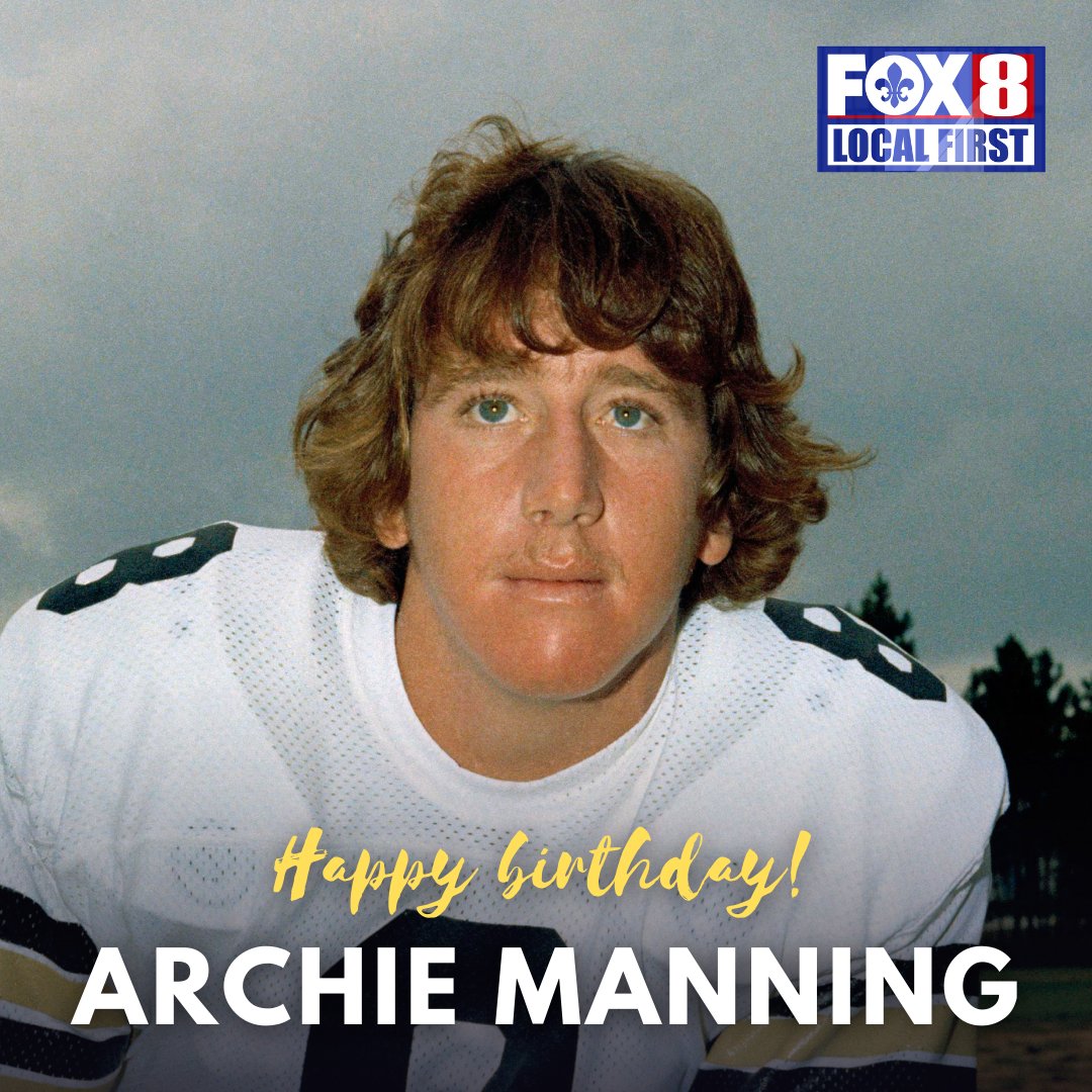 Here\s a special happy 74th birthday to Saints legendary QB Archie Manning! 
