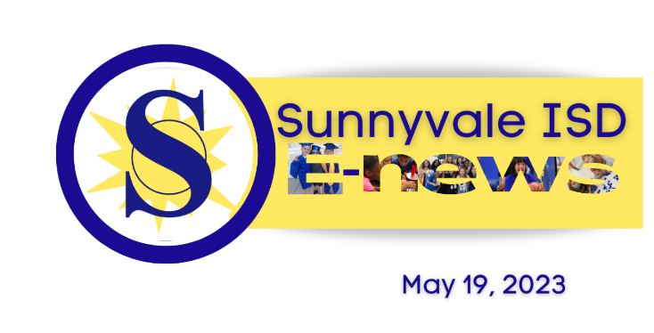 Sunnyvale ISD E-News, May 19, 2023: smore.com/tdsck